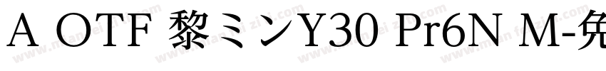 A OTF 黎ミンY30 Pr6N M字体转换